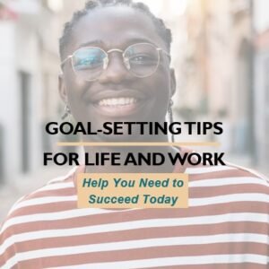 Goalsetting Tips for Life and Work