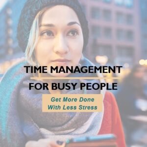 Time Management for Busy People